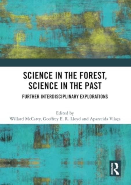 Science in the Forest, Science in the Past : Further Interdisciplinary Explorations, Paperback / softback Book