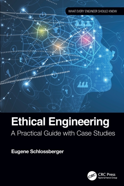 Ethical Engineering : A Practical Guide with Case Studies, Paperback / softback Book
