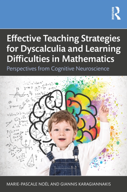 Effective Teaching Strategies for Dyscalculia and Learning Difficulties in Mathematics : Perspectives from Cognitive Neuroscience, Paperback / softback Book
