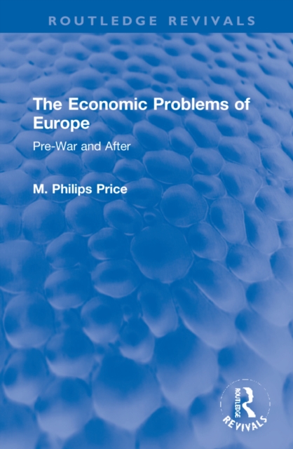 The Economic Problems of Europe : Pre-War and After, Hardback Book
