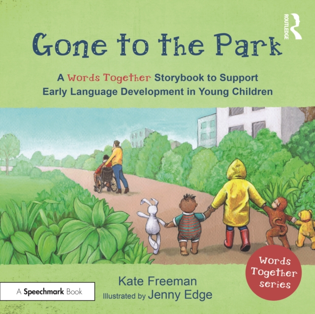 Gone to the Park: A ‘Words Together’ Storybook to Help Children Find Their Voices, Paperback / softback Book