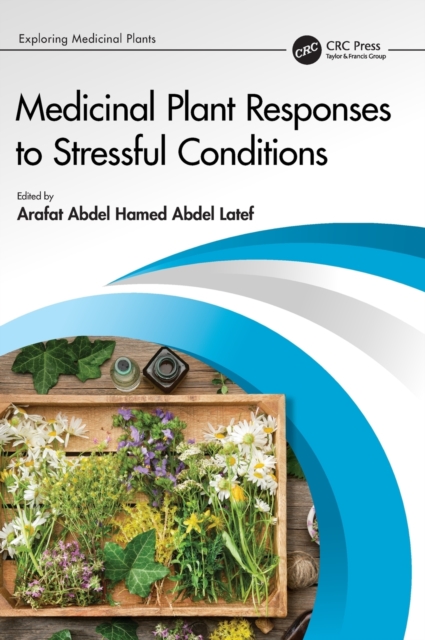 Medicinal Plant Responses to Stressful Conditions, Hardback Book