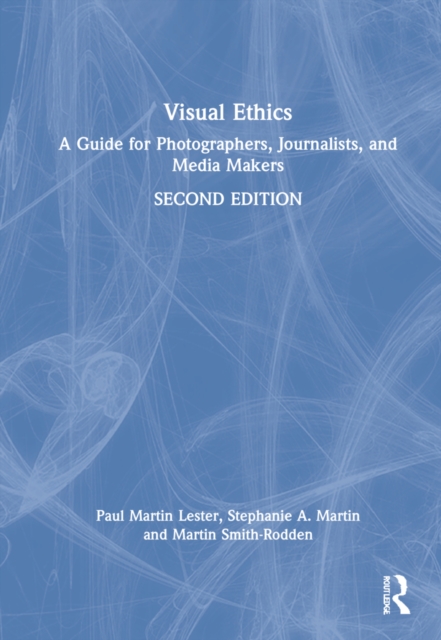 Visual Ethics : A Guide for Photographers, Journalists, and Media Makers, Hardback Book