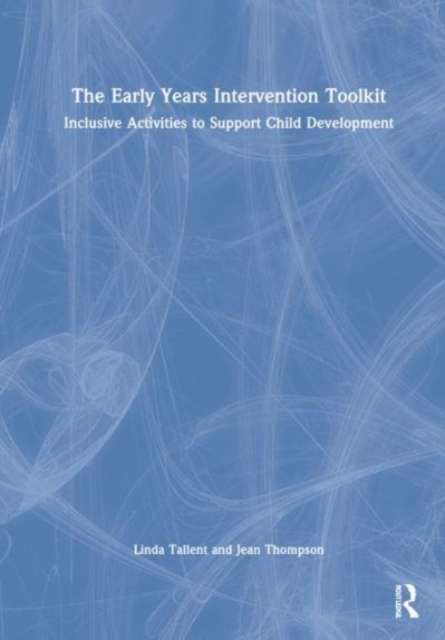 The Early Years Intervention Toolkit : Inclusive Activities to Support Child Development, Hardback Book