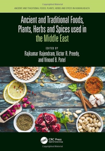 Ancient and Traditional Foods, Plants, Herbs and Spices used in the Middle East, Hardback Book