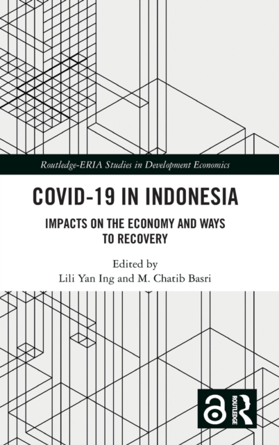 COVID-19 in Indonesia : Impacts on the Economy and Ways to Recovery, Hardback Book