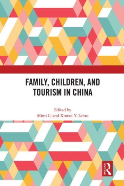 Family, Children, and Tourism in China, Hardback Book
