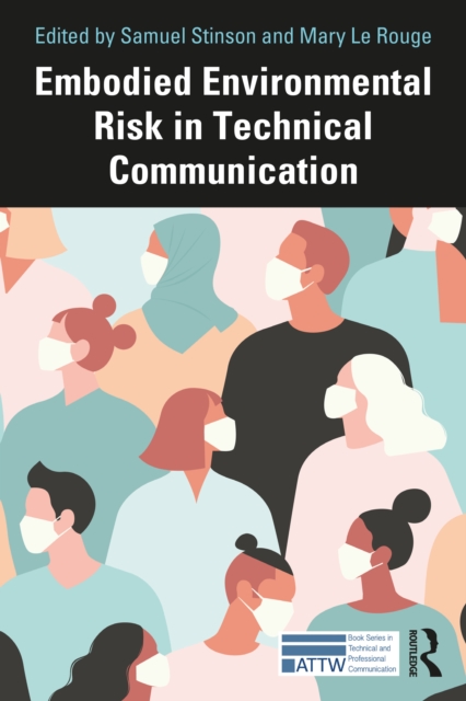 Embodied Environmental Risk in Technical Communication : Problems and Solutions Toward Social Sustainability, Paperback / softback Book