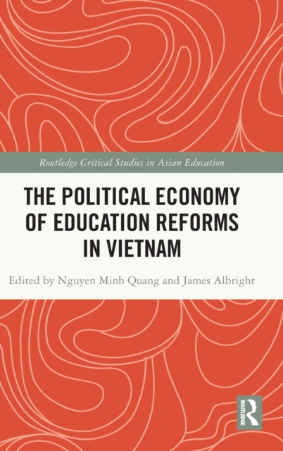 The Political Economy of Education Reforms in Vietnam, Hardback Book