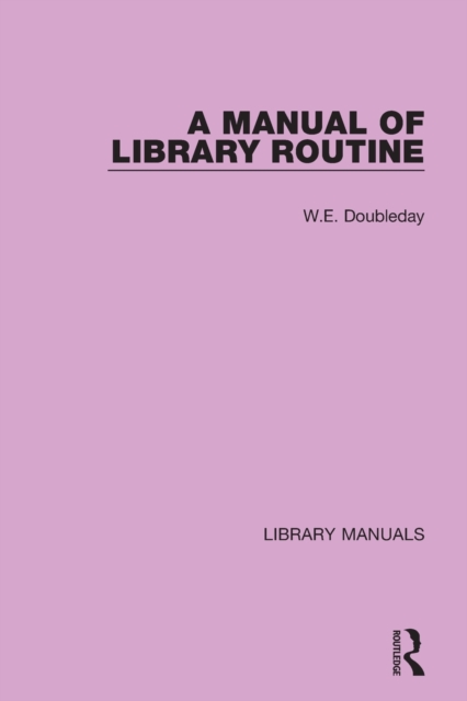 A Manual of Library Routine, Paperback / softback Book
