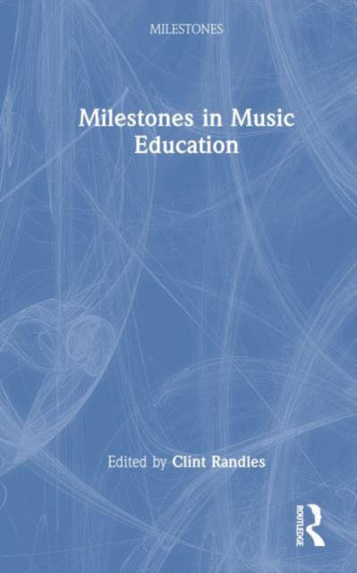 Milestones in Music Education, Paperback / softback Book