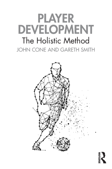 Player Development : The Holistic Method, Paperback / softback Book