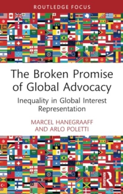 The Broken Promise of Global Advocacy : Inequality in Global Interest Representation, Paperback / softback Book