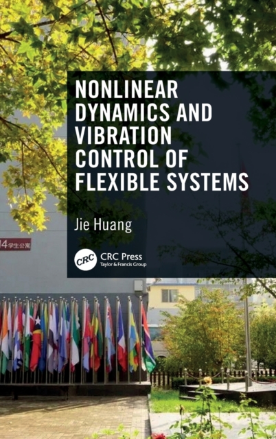 Nonlinear Dynamics and Vibration Control of Flexible Systems, Hardback Book