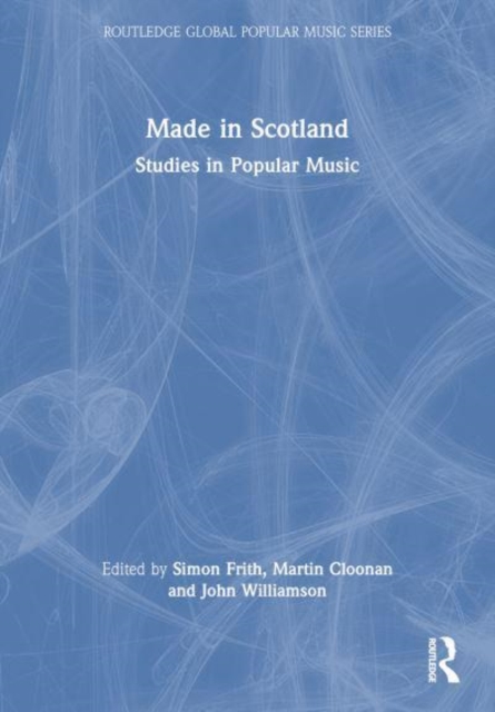 Made in Scotland : Studies in Popular Music, Paperback / softback Book