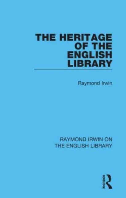The Heritage of the English Library, Paperback / softback Book