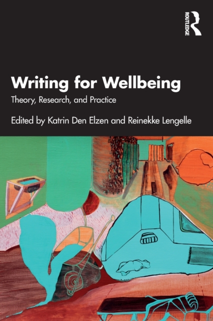 Writing for Wellbeing : Theory, Research, and Practice, Paperback / softback Book