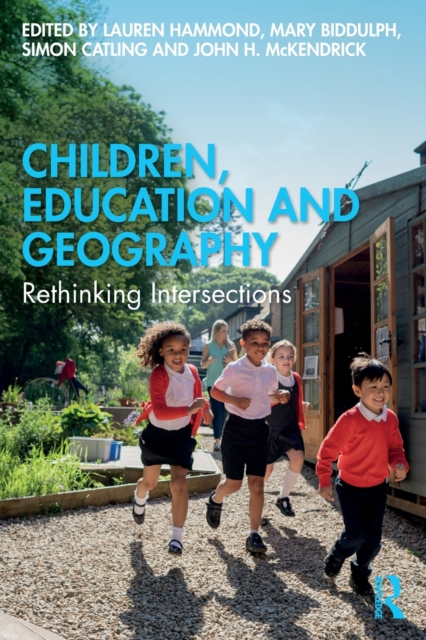 Children, Education and Geography : Rethinking Intersections,  Book