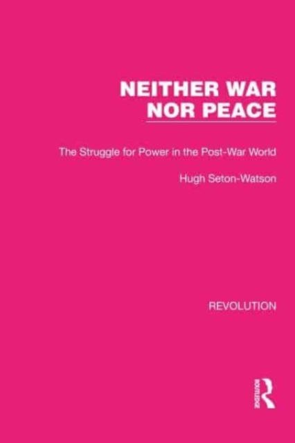 Neither War Nor Peace : The Struggle for Power in the Post-War World, Paperback / softback Book