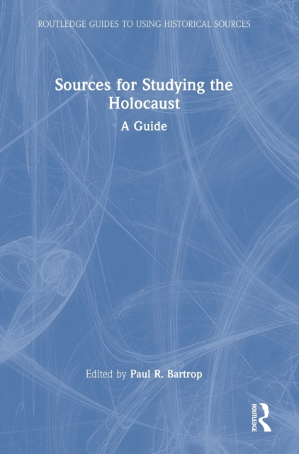 Sources for Studying the Holocaust : A Guide, Hardback Book