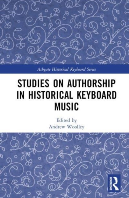Studies on Authorship in Historical Keyboard Music, Hardback Book