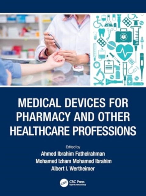 Medical Devices for Pharmacy and Other Healthcare Professions, Paperback / softback Book