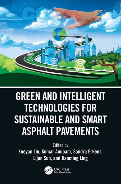 Green and Intelligent Technologies for Sustainable and Smart Asphalt Pavements : Proceedings of the 5th International Symposium on Frontiers of Road and Airport Engineering, 12-14 July, 2021, Delft, N, Hardback Book