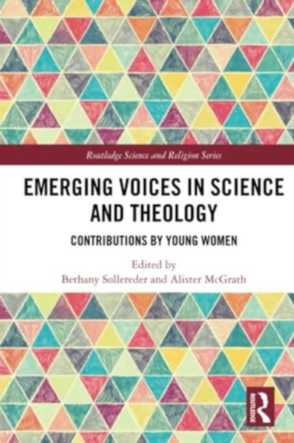 Emerging Voices in Science and Theology : Contributions by Young Women, Paperback / softback Book