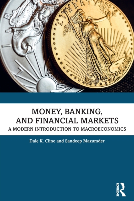 Money, Banking, and Financial Markets : A Modern Introduction to Macroeconomics, Paperback / softback Book