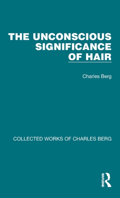 The Unconscious Significance of Hair, Hardback Book