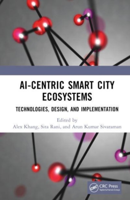 AI-Centric Smart City Ecosystems : Technologies, Design and Implementation, Hardback Book