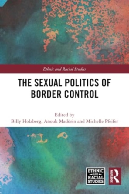 The Sexual Politics of Border Control, Paperback / softback Book