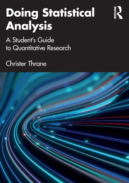 Doing Statistical Analysis : A Student’s Guide to Quantitative Research, Paperback / softback Book