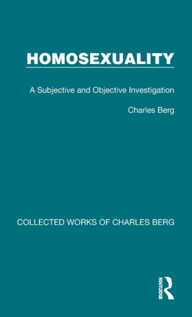 Homosexuality : A Subjective and Objective Investigation, Hardback Book
