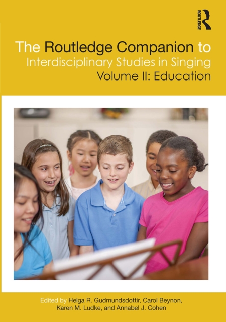 The Routledge Companion to Interdisciplinary Studies in Singing, Volume II: Education, Paperback / softback Book