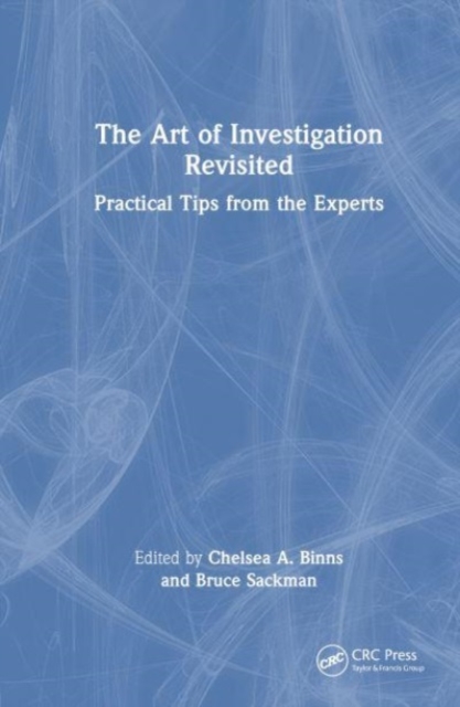 The Art of Investigation Revisited : Practical Tips from the Experts, Hardback Book