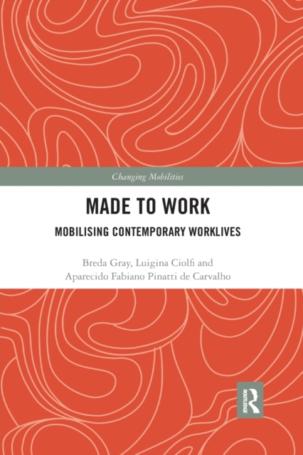 Made To Work : Mobilising Contemporary Worklives, Paperback / softback Book