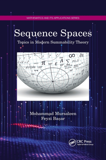 Sequence Spaces : Topics in Modern Summability Theory, Paperback / softback Book