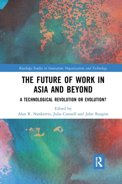 The Future of Work in Asia and Beyond : A Technological Revolution or Evolution?, Paperback / softback Book