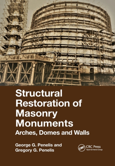 Structural Restoration of Masonry Monuments : Arches, Domes and Walls, Paperback / softback Book