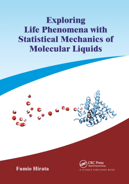 Exploring Life Phenomena with Statistical Mechanics of Molecular Liquids, Paperback / softback Book