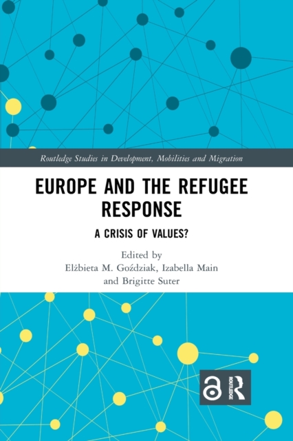 Europe and the Refugee Response : A Crisis of Values?, Paperback / softback Book