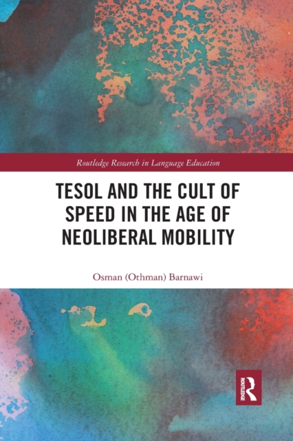 TESOL and the Cult of Speed in the Age of Neoliberal Mobility, Paperback / softback Book