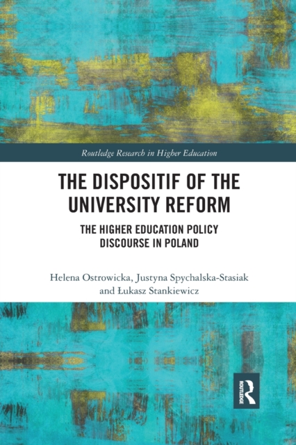 The Dispositif of the University Reform : The Higher Education Policy Discourse in Poland, Paperback / softback Book