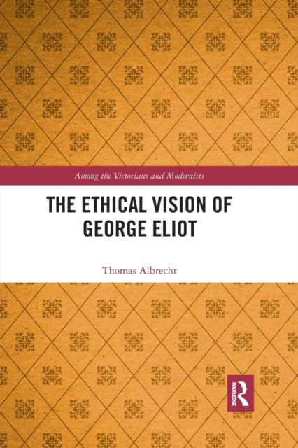 The Ethical Vision of George Eliot, Paperback / softback Book