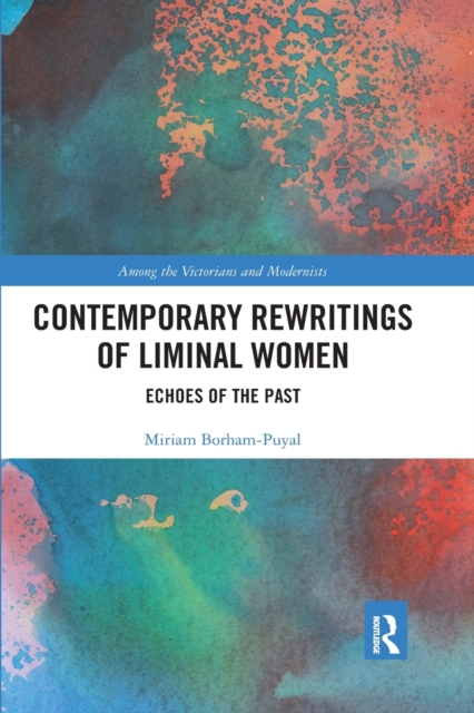 Contemporary Rewritings of Liminal Women : Echoes of the Past, Paperback / softback Book