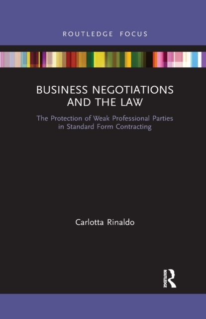 Business Negotiations and the Law : The Protection of Weak Professional Parties in Standard Form Contracting, Paperback / softback Book