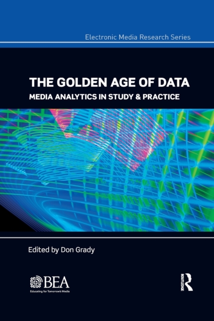 The Golden Age of Data : Media Analytics in Study & Practice, Paperback / softback Book