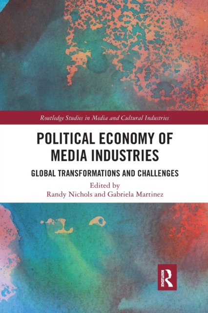 Political Economy of Media Industries : Global Transformations and Challenges, Paperback / softback Book