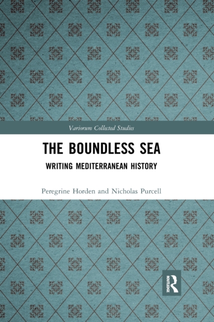 The Boundless Sea : Writing Mediterranean History, Paperback / softback Book